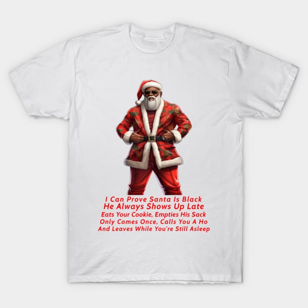 I Can Prove Santa Is Black T-Shirt by Afroditees